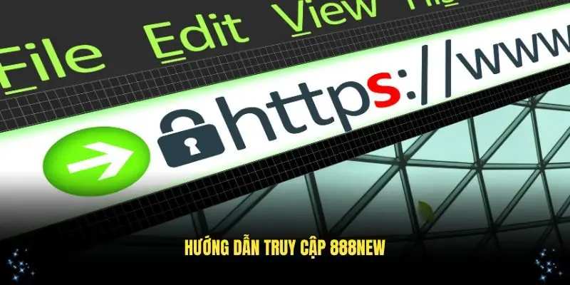Hướng dẫn vào link vào 888New không bị chặn mới nhất