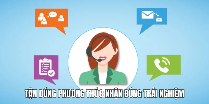 Tận dụng phương thức nhận đúng trải nghiệm