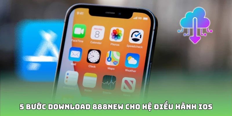 5 bước download 888new cho hệ điều hành IOS