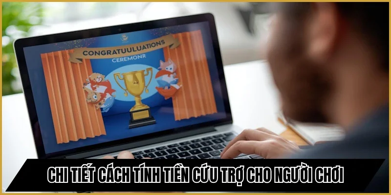 Chi tiết cách tính tiền cứu trợ cho người chơi